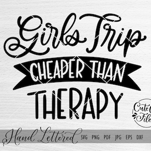 Girls Trip Cheaper than Therapy SVG PNG DXF | Girls Getaway Shirt svg | Girls Weekend svg | Girls Trip Shirt png svg