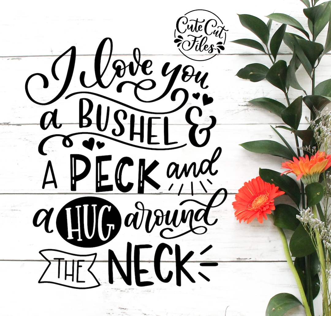 I Love You a Bushel and a Peck SVG | Bushel and Peck Cut File | I Love