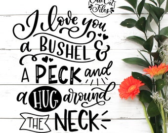 I Love You a Bushel and a Peck SVG | Bushel and Peck Cut File | I love you a Bushel and a Peck Clipart | Bushel and Peck DXF