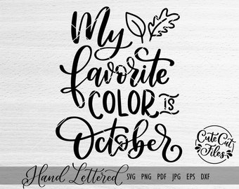 My Favorite Color is October SVG | October SVG | Fall SVG | Fall Cut File | Fall Cricut File | Autumn Cut File | Fall dxf | Silhouette