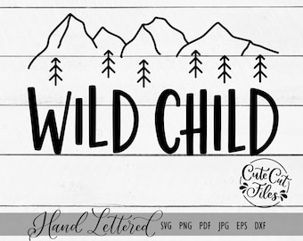 Wild Child SVG PNG | Wild Child Cut File | Hiking svg | Camping svg | Mountains Calling | Adventure Awaits | Wild and Free