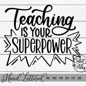 Teaching is Your Superpower SVG PNG DXF | Teacher svg | Teacher Shirt svg | Education svg | School svg | Teacher Power svg