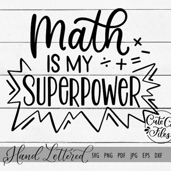 Math is My Superpower SVG PNG | Math Teacher svg | Math Student svg | Education svg | Teacher svg | Math Classroom svg