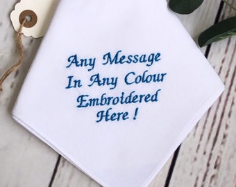 EMBROIDERED Personalised Message Handkerchief Soft White 100% Cotton makes a Lovely Keepsake Custom Hankie Send  your Special Message !