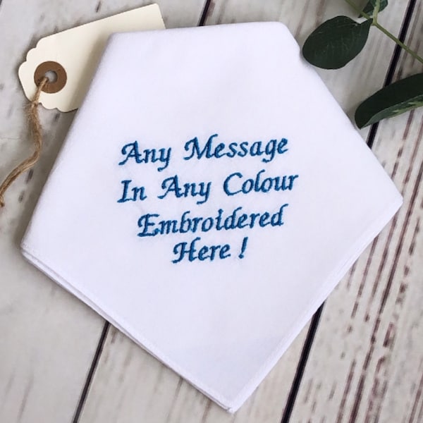 EMBROIDERED Personalised Message Handkerchief Soft White 100% Cotton makes a Lovely Keepsake Custom Hankie Send  your Special Message !