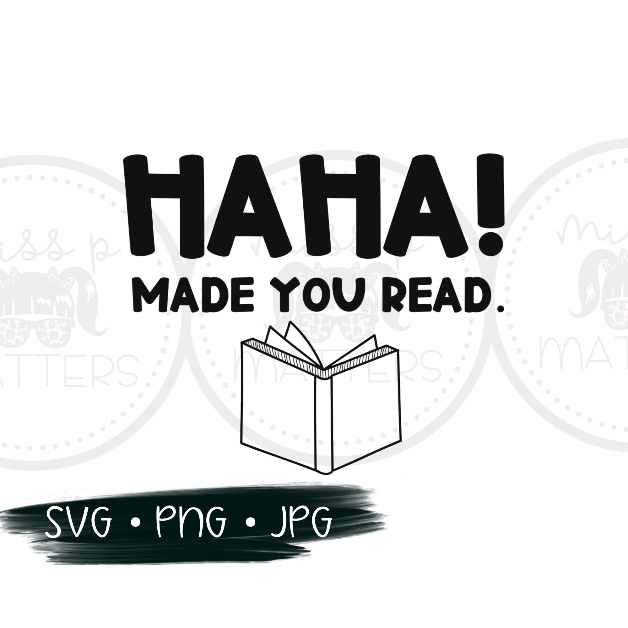 Download Haha Made You Read Svg Teacher Shirt Funny Teacher Shirt Etsy