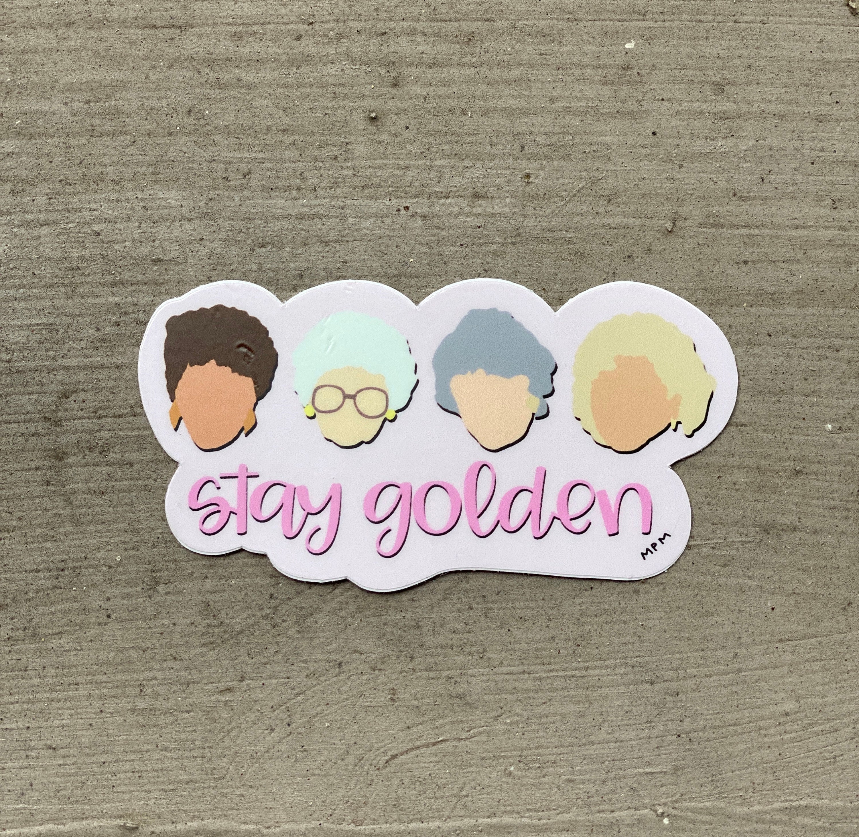 Stay Golden Sticker | Golden Girls stickers | Golden Girls Vinyl Stic…