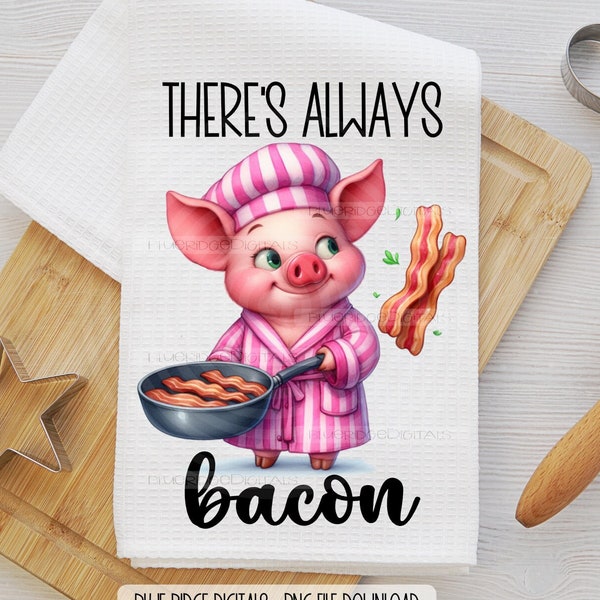 Pig Frying Bacon Png- Sublimation Design - There's Always Bacon - Printable Art Digital Product Download