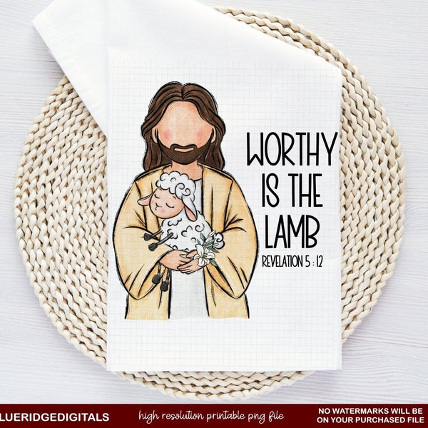 Jesus Sublimation Design Worthy Is The Lamb PNG Easter Shirt Towel Pillow Tumbler Image Digital Product Download