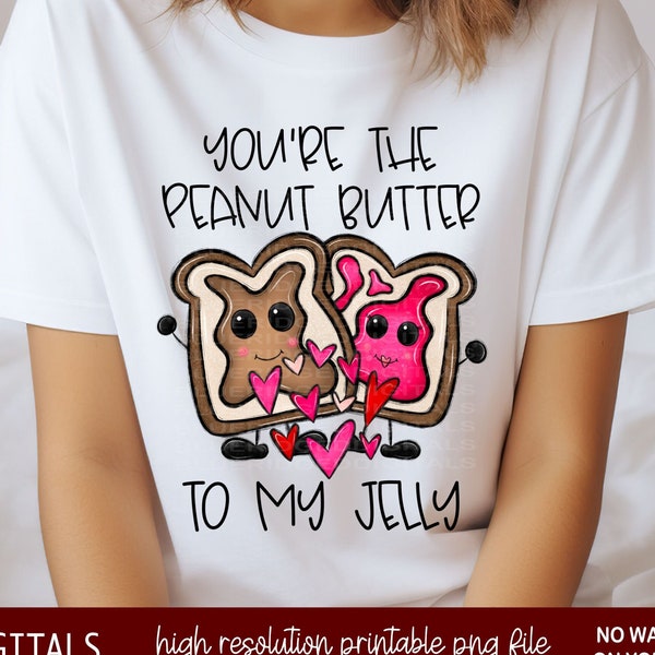 You're The Peanut Butter To My Jelly Sublimation Design PNG File Digital Product Download