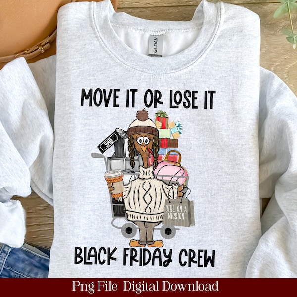 Funny Black Friday Shopping Turkey Sublimation Design, Move It Or Lose It,  Shirt, Tumbler Graphics PNG Digital Product Download