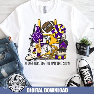 High School Marching Band, Just Here For The Halftime Show PNG, Sublimation Design, Ready To Press, Band Mom Digital Download