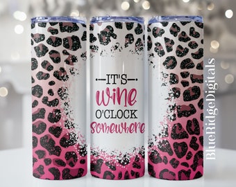 Wine O'clock Skinny 20 oz Skinny Tumbler Design Sublimation Design Pink Ombre Leopard Png Digital Download