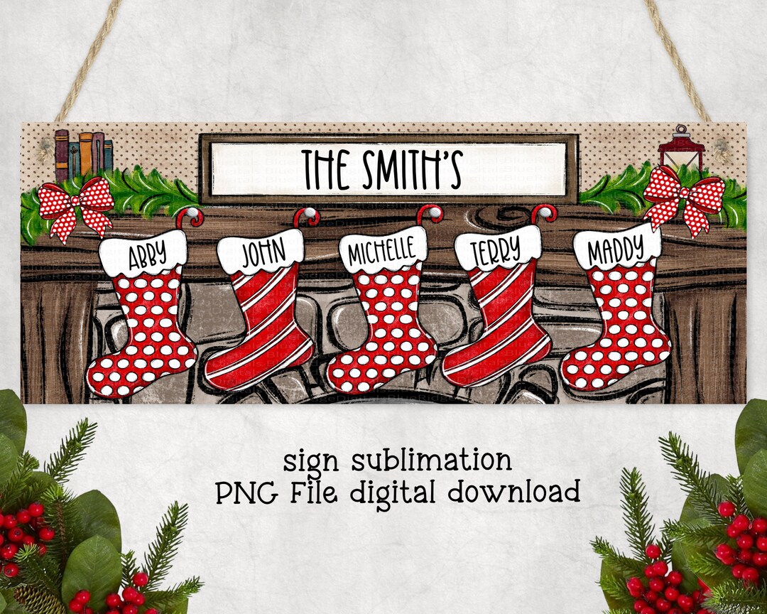 Christmas Stockings Sign Sublimation Design Add 5 Names Sign Template