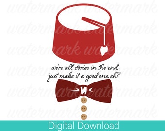 We're All Stories In The End Doctor Who SVG, PNG, PDF, Doctor Who Instant Digital Download, Doctor Who Image, Doctor Who Quote