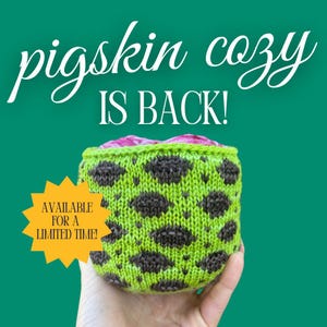 May include: A lime green and dark gray knit cozy featuring a repeating pigskin pattern. The text "pigskin cozy IS BACK!" appears at the top, and a yellow starburst graphic with the text "AVAILABLE FOR A LIMITED TIME!" is on the left side.