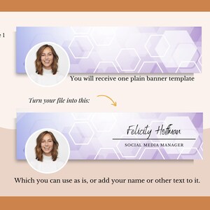 May include: A digital banner template with a geometric design in shades of purple and white. The template includes a photo of a woman and the text "Felicity Hoffman, Social Media Manager." The text "You will receive one plain banner template" is also visible.