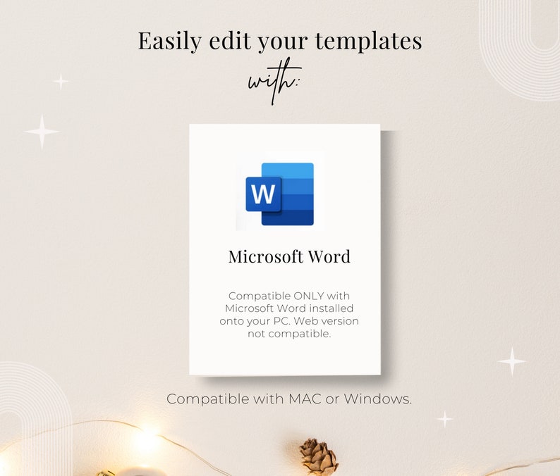 May include: A white square graphic with the Microsoft Word logo, featuring a blue 'W' icon. Text above reads 'Easily edit your templates with:' and below, 'Compatible ONLY with Microsoft Word installed onto your PC. Web version not compatible.'