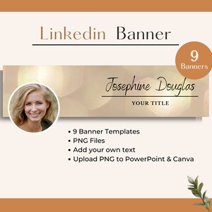 May include: A digital download of 9 LinkedIn banner templates featuring a woman's headshot and a blurred background. The text "Josephine Douglas" and "YOUR TITLE" is included in the banner. The text "9 Banner Templates", "PNG Files", "Add your own text", and "Upload PNG to PowerPoint & Canva" is listed below the banner.