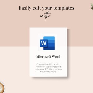 May include: A white card with blue text that reads "Easily edit your templates with:" and a blue Microsoft Word icon. The text below the icon reads "Microsoft Word Compatible ONLY with Microsoft Word installed onto your PC. Web version not compatible."
