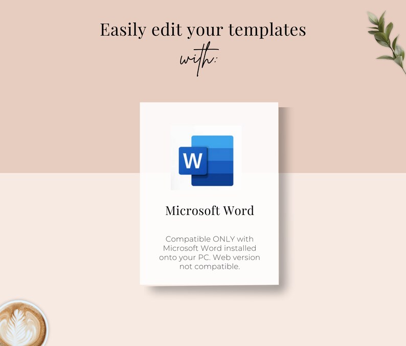 May include: A white card with blue text that reads "Easily edit your templates with:" and a blue Microsoft Word icon. The text below the icon reads "Microsoft Word Compatible ONLY with Microsoft Word installed onto your PC. Web version not compatible."