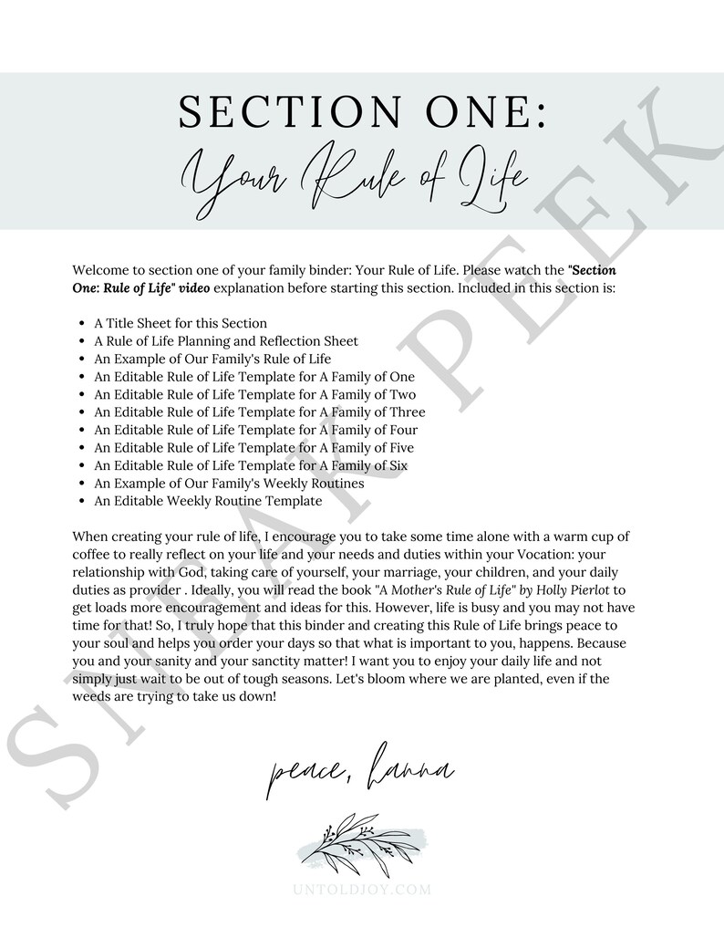 Peut inclure: Un guide imprimable intitul&eacute; "Section One: Your Rule of Life" avec un fond bleu clair. Le guide comprend une liste de feuilles de travail et de mod&egrave;les imprimables pour cr&eacute;er une r&egrave;gle de vie familiale, y compris une feuille de titre, une feuille de planification et de r&eacute;flexion, et des mod&egrave;les de routine hebdomadaire. Le guide comprend &eacute;galement une citation : "Lorsque vous cr&eacute;ez votre r&egrave;gle de vie, je vous encourage &agrave; prendre du temps seul avec une tasse de caf&eacute; chaude pour r&eacute;fl&eacute;chir &agrave; votre vie et &agrave; vos besoins et devoirs dans votre vocation : votre relation avec Dieu, prendre soin de vous, votre mariage, vos enfants et vos t&acirc;ches quotidiennes de fournisseur. Id&eacute;alement, vous lirez le livre "A Mother's Rule of Life" de Holly Pierlot pour obtenir plus d'encouragement et d'id&eacute;es pour cela. Cependant, la vie est bien remplie et vous n'aurez peut-&ecirc;tre pas le temps pour cela ! Alors, j'esp&egrave;re vraiment que ce classeur et la cr&eacute;ation de cette r&egrave;gle de vie apporteront la paix &agrave; votre &acirc;me et vous aideront &agrave; organiser vos journ&eacute;es afin que ce qui est important pour vous arrive. Parce que vous et votre sant&eacute; mentale et votre saintet&eacute; comptent ! Je veux que vous profitiez de votre vie quotidienne et que vous n'attendiez pas simplement de sortir des p&eacute;riodes difficiles. Fleurissons l&agrave; o&ugrave; nous sommes plant&eacute;s, m&ecirc;me si les mauvaises herbes essaient de nous faire tomber !" Le guide est sign&eacute; "peace, fanna" et comprend le site Web "untoldjoy.com".