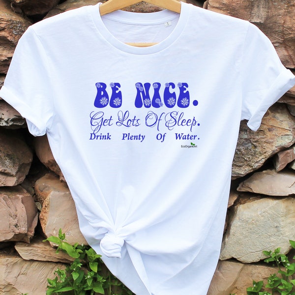 Be Net Get Lots of Sleep, Drink Plenty Of Water T-Shirt Damen Essential T-Shirt, Ästhetik inspiriert Zitate Typo Shirt, Geschenk für Sie Him