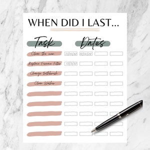 May include: A printable checklist with the title "WHEN DID I LAST..." and headings "Task" and "Dates". The checklist includes tasks such as "Clean the oven", "Replace Furnace Filter", "Change toothbrush", and "Clean Washer".