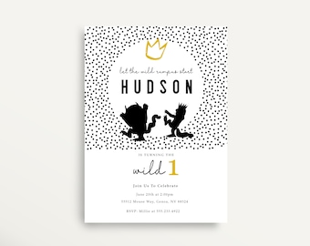May include: A black and white invitation with a black and white polka dot background. The invitation is for a first birthday party for a boy named Hudson. The invitation features a silhouette of the wild things from the book Where the Wild Things Are. The text on the invitation reads "Let the wild rumpus start, Hudson is turning the wild 1. Join us to celebrate June 20th at 2:00pm, 55512 Mouse Way, Genoa, NV 88324, RSVP: Millie at 555.233.4922."