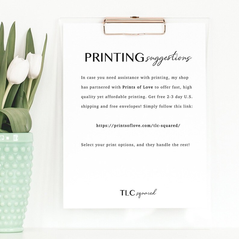 May include: A white sheet of paper with black text that reads "PRINTING suggestions" and includes information about printing services offered by Prints of Love. The text also includes a link to the website: https://printsoflove.com/tlc-squared/. The paper is on a clipboard with a gold clip.