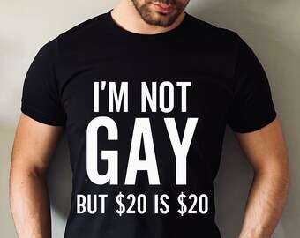 Im not gay but 20 Men's T-Shirt, Funny Birthday Christmas, Xmas, Stocking Filler Presents Gifts For Him Son Men Dad Boyfriend Husband