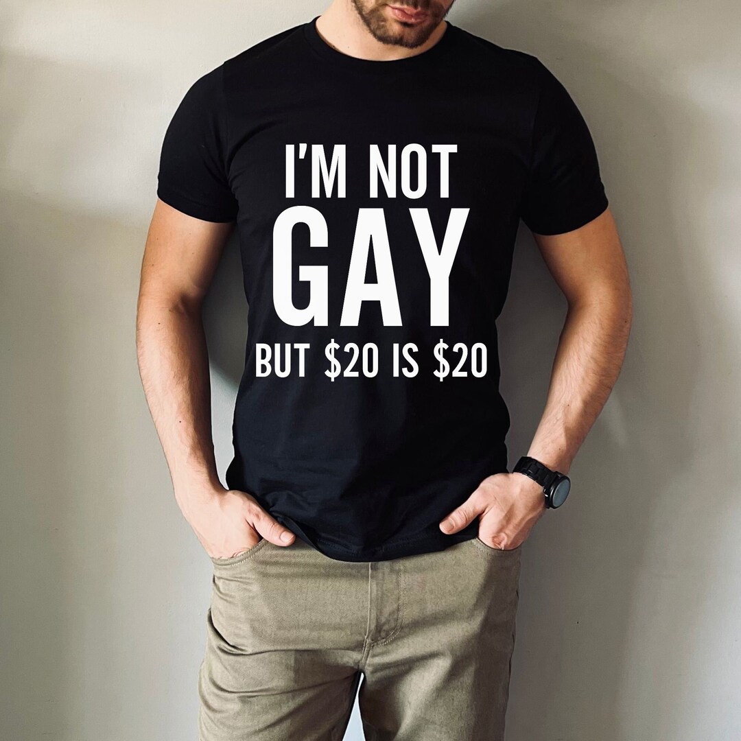 Im Not Gay but 20 Men's T-shirt, Funny Birthday Christmas, Xmas ...