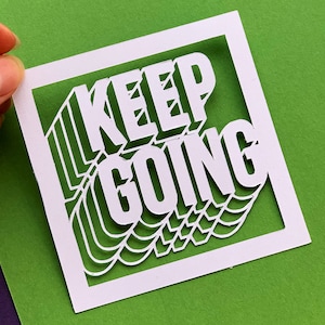 Keep Going papercut / 6 disegni positivi di taglio di carta / fatti a mano