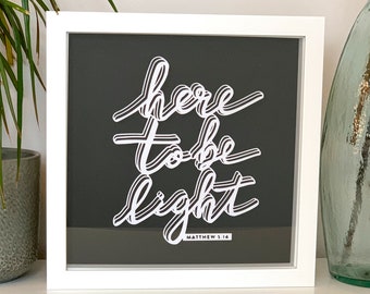 Papercut Bible Quote | 'Here To Be Light' Framed Wall Art | Positive Words | Graphic Art