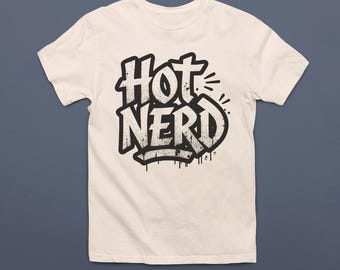Hot Nerd T-Shirt - Geek Graffiti Streetwear