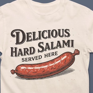 Delicious Hard Salami T-Shirt - Vintage-Style Sausage Tee - Funny Shirt - Gift for Husband - Gift for Boyfriend - Meat Humor
