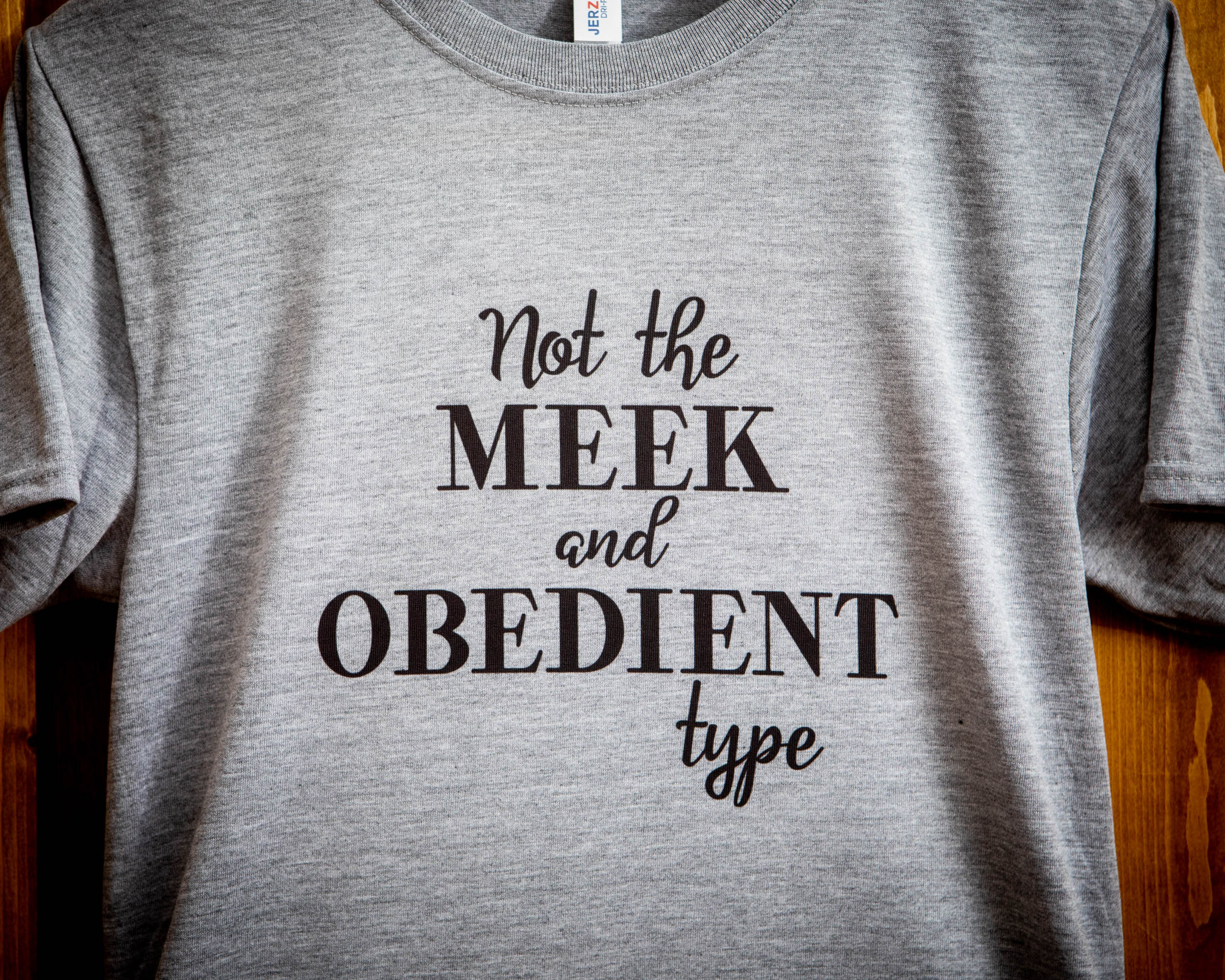 not the meek and obedient type shirt