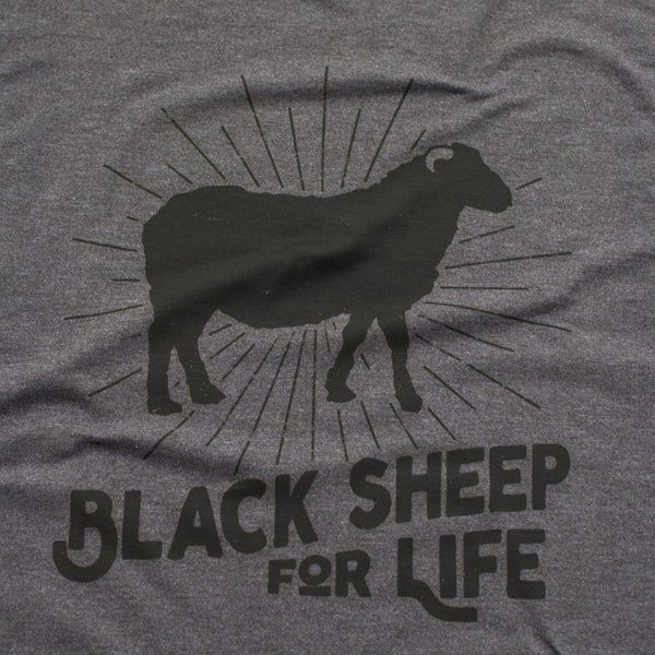 Black Sheep For Life T-Shirt - Dysfunctional Family Tee