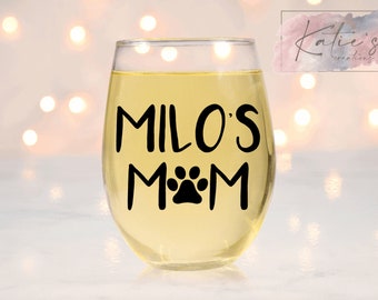 Dog Mom Wine Glass - Dog Mom Gift - Gift for Dog Mom - Personalized Dog Mom Gift - Dog Lover - New Dog Mom Gift - Dog Lover Gift