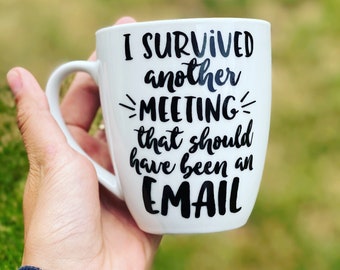 I Survived Another Meeting That Should Have Been An Email Etsy