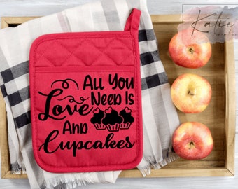 Tout ce que vous avez besoin est l’amour et cupcakes pot holder - Pot Holder - Baking Gift