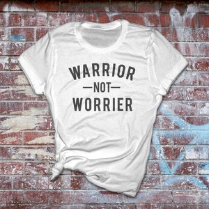 Funny Feminist Shirt - Warrior Not Worrier Female Empowerment T-Shirts Graphic Tees for Women Gifts for Her