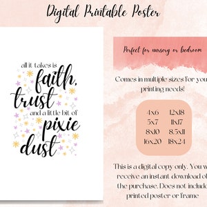 May include: A digital printable poster featuring the quote "all it takes is faith, trust, and a little bit of pixie dust". The design includes star accents in gold, silver, and lavender. Available in various sizes, suitable for a nursery or bedroom.