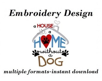 A house is not a home without a dog Machine Embroidery Design, Embroidery Patterns, Embroidery Files, Machine Embroidery, Instant Download