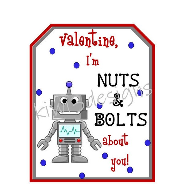 Valentine, I'm NuTS & BOLTS about you! AND Happy Valentine's Day! I like you a BOT! Valentine's Favor Tag, Robot, download, digital file