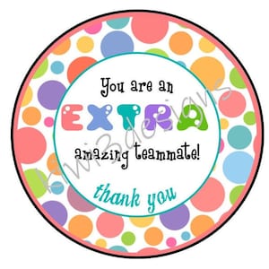 You are an EXTRA amazing teammate! Thank you! Favor Tag - INSTANT DOWNLOAD - PdF Candygram, Appreciation, Treat Tags, Sweets