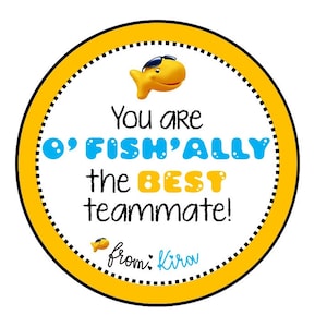 Customized Favor Gift Tags Goldfish pdf file INSTANT DOWNLOAD, &quot;You are O&#39;FiSH&#39;ALLY the BeST teammate!&quot;