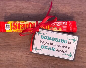 May include: A red and white Starburst candy bar tied with a red ribbon and a small card that says "BURSTING to tell you that you are a STAR dancer!"