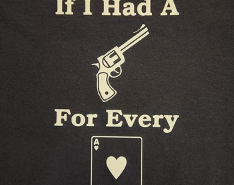 If I Had A Gun For Every Ace I've Drawn ~ Loser