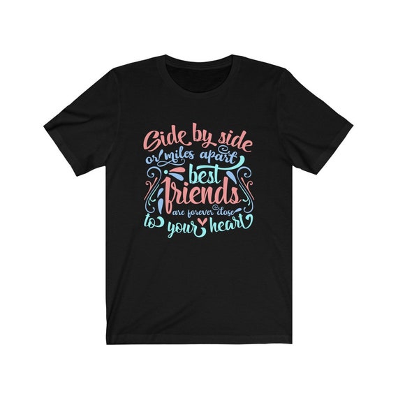 Friendship Shirt Gift For Best Friend Side By Side Or Miles Apart Shirt Cousins Shirt Custom Sisters Shirt Personalized Friends Shirt